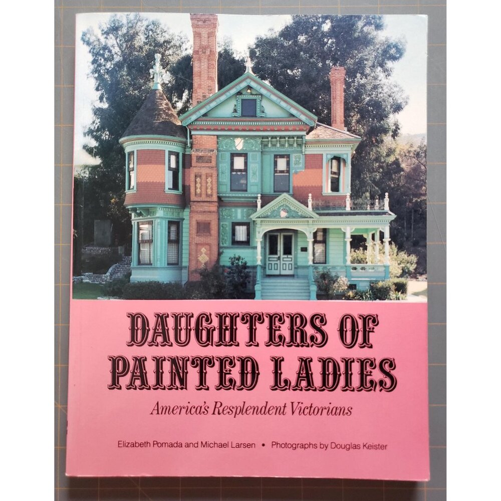 Daughters of Painted Ladies Book – Victorian House Photography, Architecture